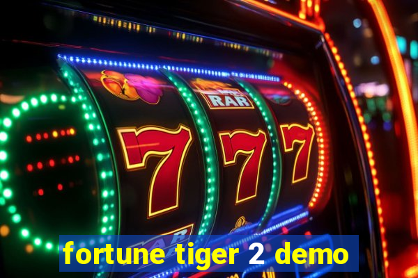 fortune tiger 2 demo